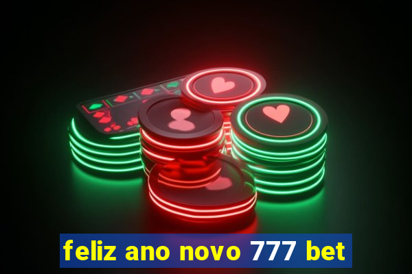 feliz ano novo 777 bet